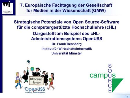 1 WIRTSCHAFTS INFORMATIK 7. Europäische Fachtagung der Gesellschaft für Medien in der Wissenschaft (GMW) Strategische Potenziale von Open Source-Software.