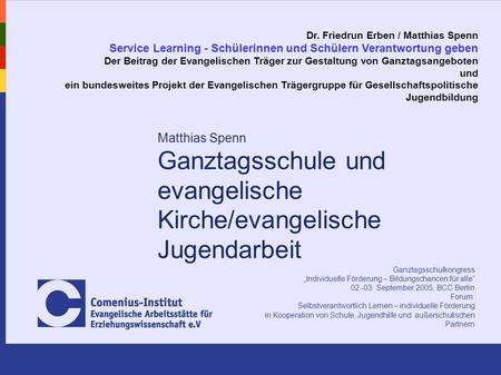 Ganztagsschulkongress Individuelle Förderung – Bildungschancen für alle 02.-03. September 2005, BCC Berlin Forum: Selbstverantwortlich Lernen – individuelle.