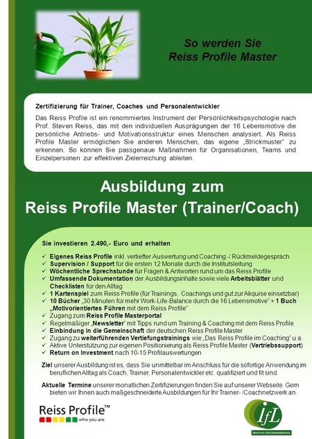 Zertifizierung für Trainer, Coaches und Personalentwickler Das Reiss Profile ist ein renommiertes Instrument der Persönlichkeitspsychologie nach Prof.