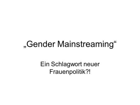 „Gender Mainstreaming“