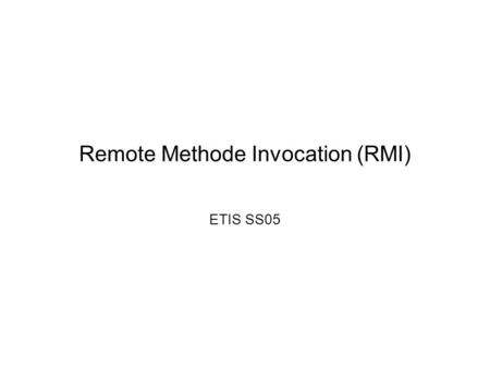 Remote Methode Invocation (RMI)