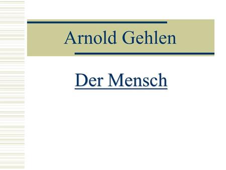 Arnold Gehlen Der Mensch.
