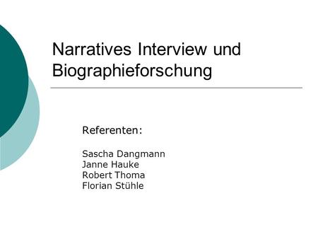 Narratives Interview und Biographieforschung