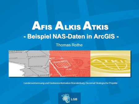 AFIS A LKIS ATKIS - Beispiel NAS-Daten in ArcGIS -