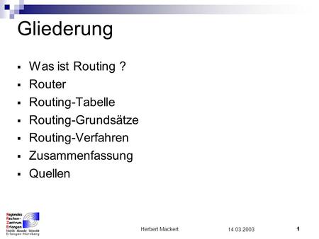 Gliederung Was ist Routing ? Router Routing-Tabelle Routing-Grundsätze