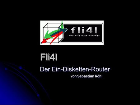 Fli4l Der Ein-Disketten-Router von Sebastian Röhl von Sebastian Röhl.