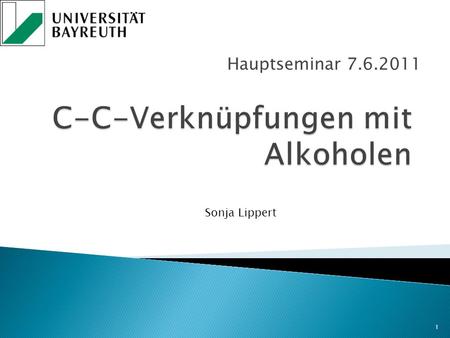 Hauptseminar 7.6.2011 Sonja Lippert 1. 1. Vorkommen und Verwendung 2. C-C-Verknüpfung in der organischen Chemie 3. Übergangsmetallkatalysierte C-C- Bindungsknüpfung.