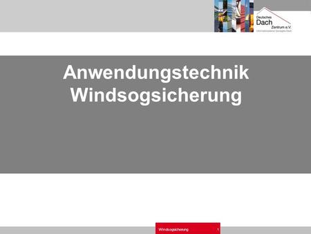 Anwendungstechnik Windsogsicherung.ppt