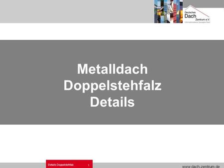 Metalldach Dachdetails Doppelstehfalz.ppt