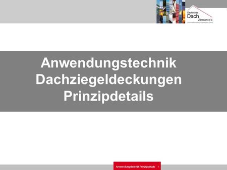 Anwendungstechnik Dachdeckungen Prinzipdetails.ppt