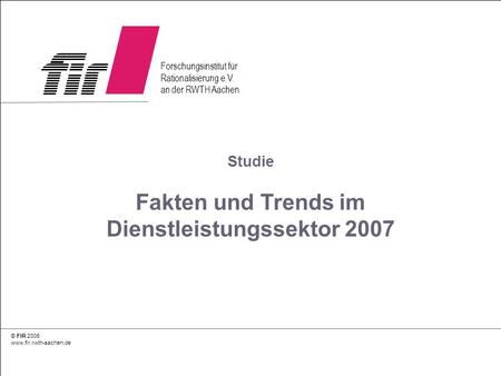 Studie Fakten und Trends im Dienstleistungssektor 2007