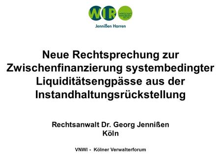 Rechtsanwalt Dr. Georg Jennißen VNWI - Kölner Verwalterforum