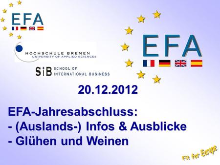20.12.2012 EFA-Jahresabschluss: - (Auslands-) Infos & Ausblicke - Glühen und Weinen.
