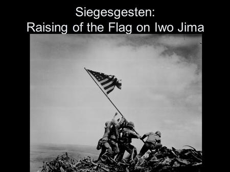 Siegesgesten: Raising of the Flag on Iwo Jima