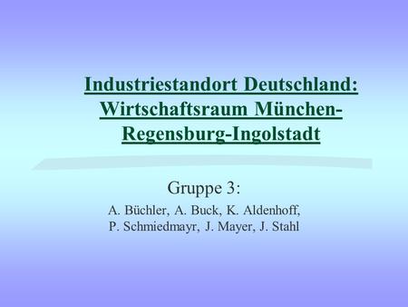 A. Büchler, A. Buck, K. Aldenhoff, P. Schmiedmayr, J. Mayer, J. Stahl