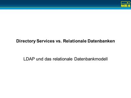 Directory Services vs. Relationale Datenbanken
