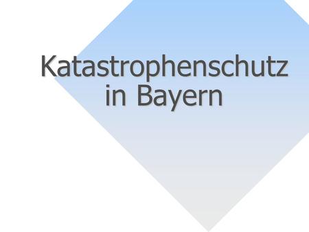 Katastrophenschutz in Bayern