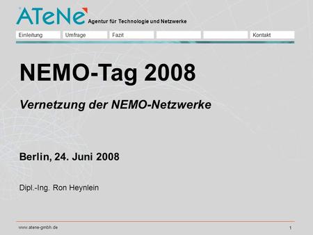NEMO-Tag 2008 Vernetzung der NEMO-Netzwerke Berlin, 24. Juni 2008