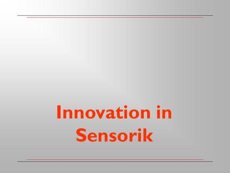 Innovation in Sensorik