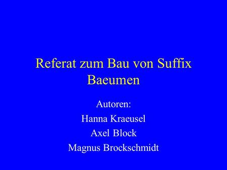 Referat zum Bau von Suffix Baeumen
