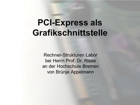 PCI-Express als Grafikschnittstelle