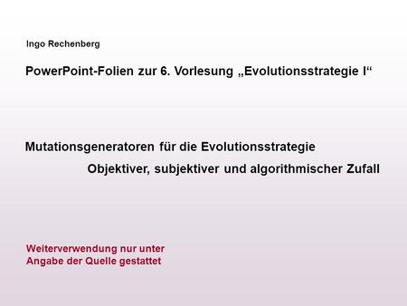 PowerPoint-Folien zur 6. Vorlesung „Evolutionsstrategie I“