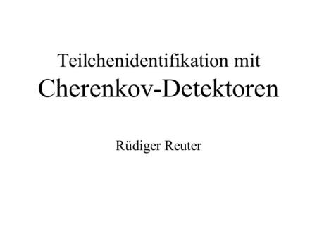 Teilchenidentifikation mit Cherenkov-Detektoren