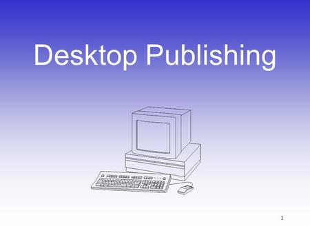 Desktop Publishing.
