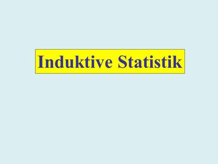 Induktive Statistik.