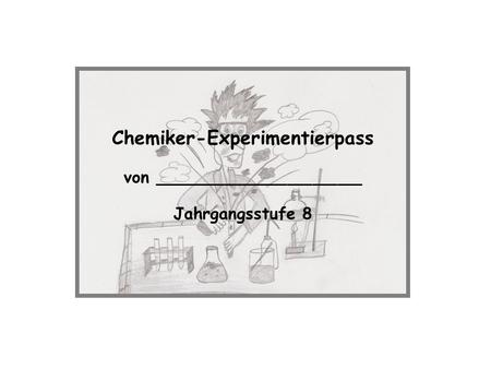 Chemiker-Experimentierpass von _________________________