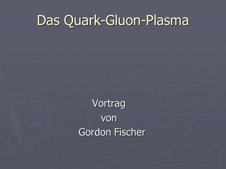 Das Quark-Gluon-Plasma