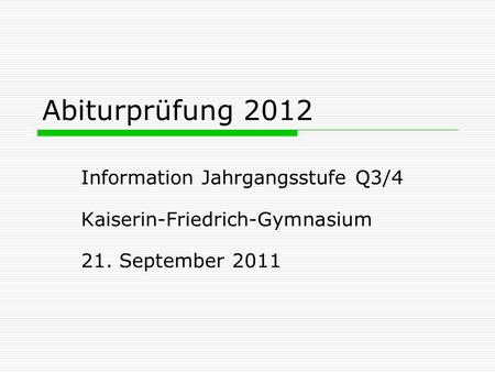 Abiturprüfung 2012 Information Jahrgangsstufe Q3/4