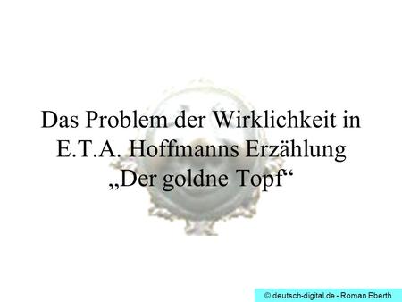 Das Problem der Wirklichkeit in E. T. A