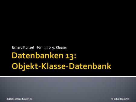 Datenbanken 13: Objekt-Klasse-Datenbank