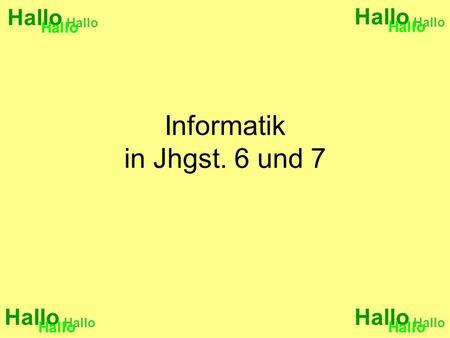 Informatik in Jhgst. 6 und 7