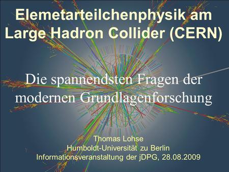 Elemetarteilchenphysik am Large Hadron Collider (CERN)