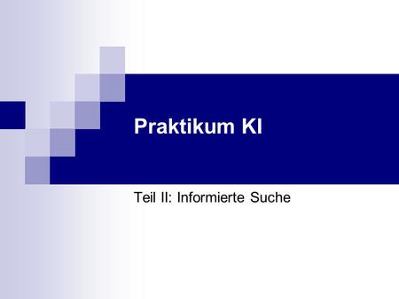 Teil II: Informierte Suche