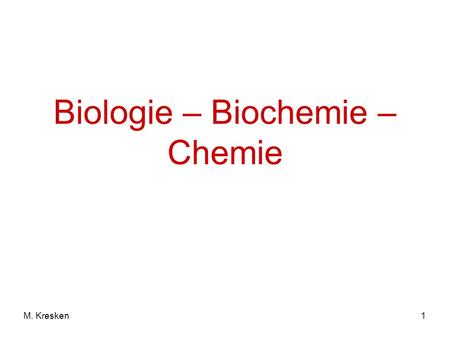 Biologie – Biochemie – Chemie
