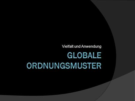 Globale Ordnungsmuster