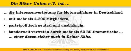 BIKER UNION e.V. - Die Interessenvertretung der Biker, Rocker und Motorradfahrer Die Biker Union e.V. ist...... die Interessenvertretung für Motorradfahrer.