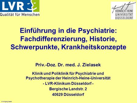 Priv.-Doz. Dr. med. J. Zielasek - LVR-Klinikum Düsseldorf -