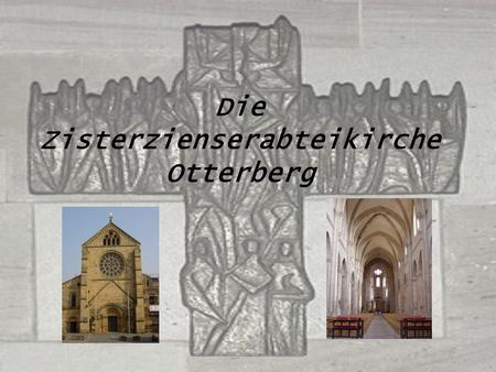 Die Zisterzienserabteikirche Otterberg