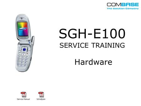 SGH-E100 SERVICE TRAINING Hardware