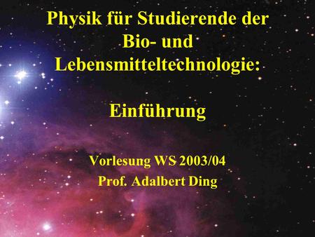 Vorlesung WS 2003/04 Prof. Adalbert Ding