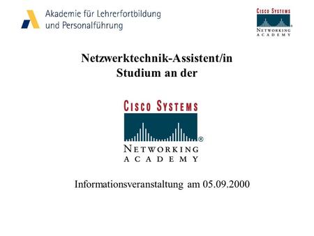 Netzwerktechnik-Assistent/in Studium an der Informationsveranstaltung am 05.09.2000.