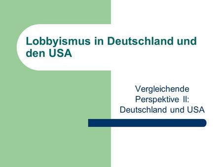 Lobbyismus in Deutschland und den USA
