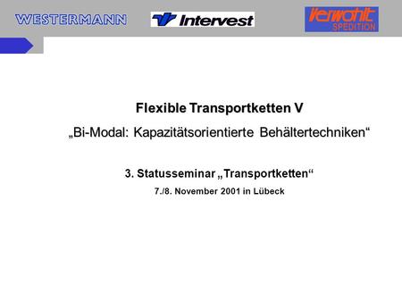 Flexible Transportketten V 3. Statusseminar „Transportketten“