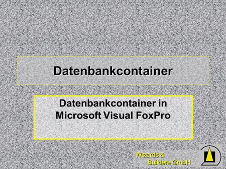 Datenbankcontainer in Microsoft Visual FoxPro