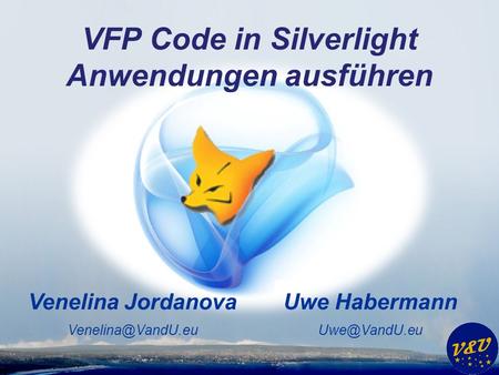 Uwe Habermann Venelina Jordanova VFP Code in Silverlight Anwendungen ausführen.
