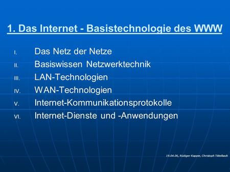 1. Das Internet - Basistechnologie des WWW